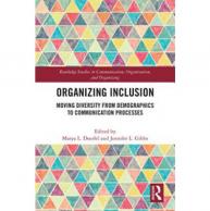 New Book “Organizing Inclusion” Explores How Inclusion and Exclusion are Organized Through Communication Practices