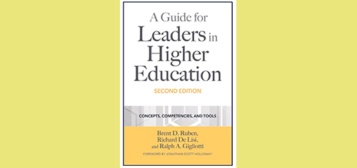 Newly revised, “A Guide for Leaders in Higher Education: Concepts, Competencies, and Tools, Second Edition” addresses more broadly issues pertaining to diversity, inclusion, equity, and belonging, and the impact of the COVID-19 pandemic.