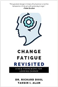 Change Fatigue Revisited: A New Framework for Leading Change