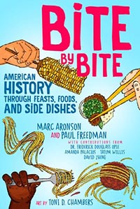 Bite by Bite: American History through Feasts, Foods, and Side Dishes