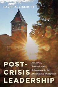 Post-Crisis Leadership: Resilience, Renewal, and Reinvention in the Aftermath of Disruption - Ralph Gigliotti