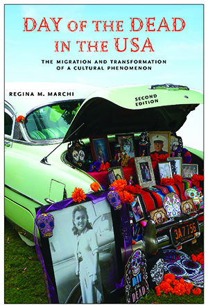 Revised Edition of “Day of the Dead in the U.S.A” Explores the Role of the Media and Commercialization in the Celebration’s Growing Popularity 