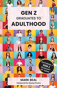 The new book features insights and advice from more than 60 Gen Zers, ages 22-26, for marketers and employers. 