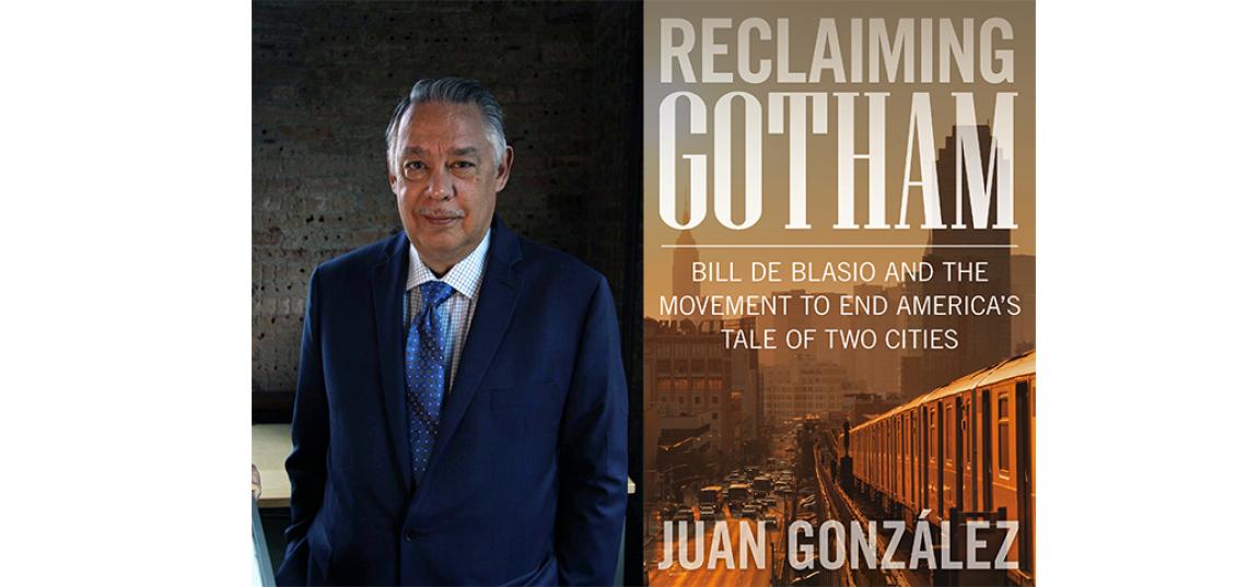 Juan González Publishes New Book: “Reclaiming Gotham”