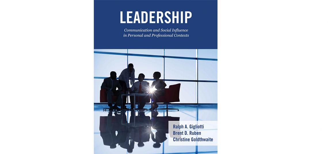SC&I’s Ruben, Gigliotti and Goldthwaite Publish New Book on Leadership 