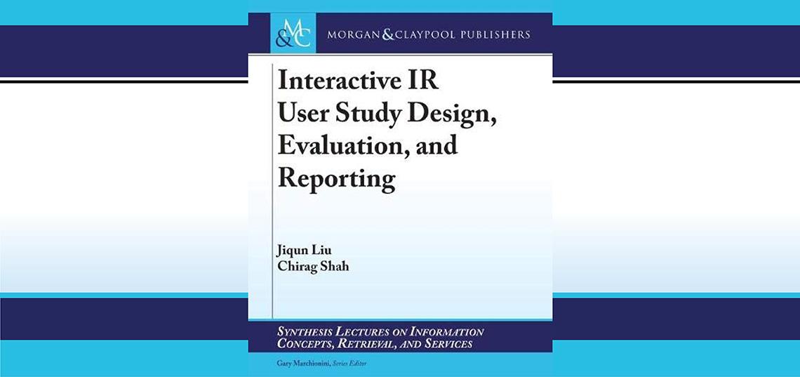 SC&I’s Jiqun Liu and Chirag Shah Develop a Faceted Framework for User Study Design 