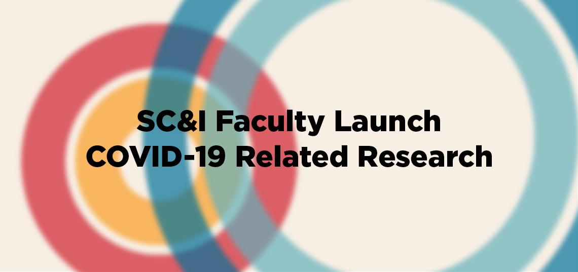 SC&I Faculty Expand COVID-19-Related Research and Community Support 