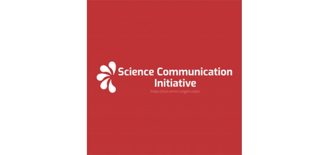 Rutgers Collaborative Science Communication Initiative Aims to Position Rutgers as a Leader in Science Communication 