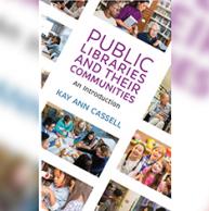 In her third book, Professor Emerita Kay Ann Cassell explores and provides solutions to the challenges faced by directors, staff members, and board of trustee members as they work to successfully manage modern public libraries. 